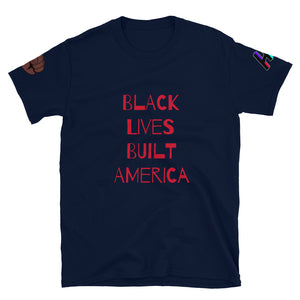 BLACK LIVES BUILT AMERICA Short-Sleeve Unisex T-Shirt