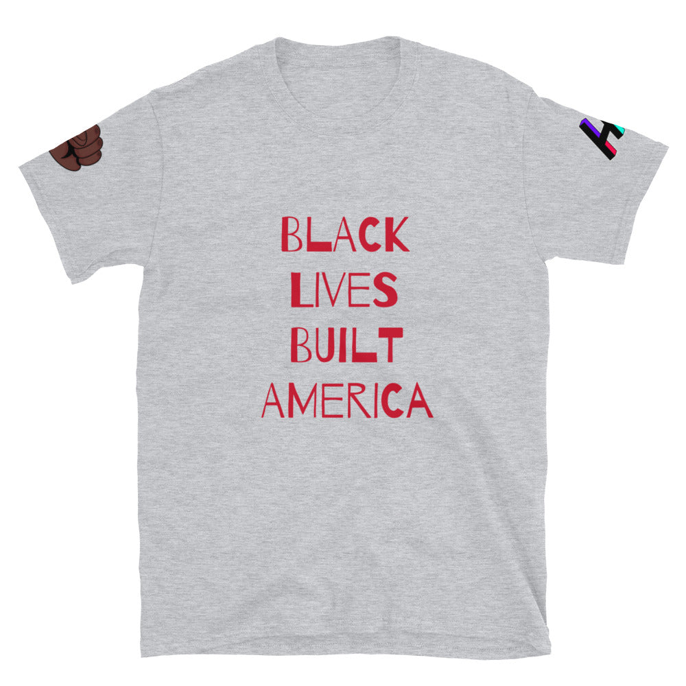 BLACK LIVES BUILT AMERICA Short-Sleeve Unisex T-Shirt