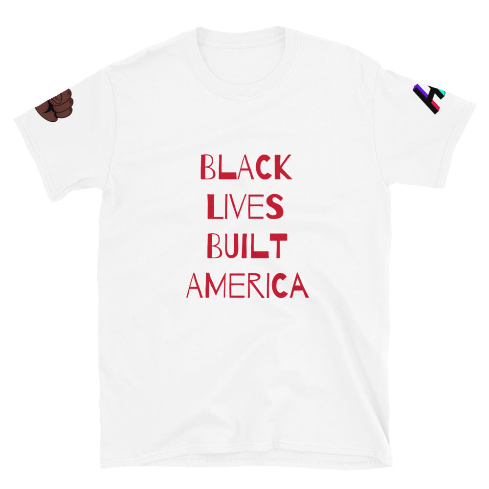 BLACK LIVES BUILT AMERICA Short-Sleeve Unisex T-Shirt